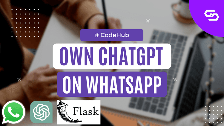Build Your Own WhatsApp - ChatGPT (OpenAI) With Flask